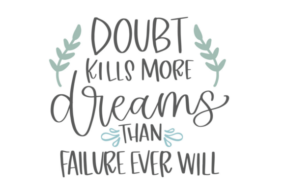 Doubt Kills More Dreams: A Design That Moves Beyond Motivation