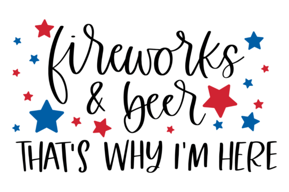 Fireworks & Beer: Why This Funny Fourth of July SVG Resonates