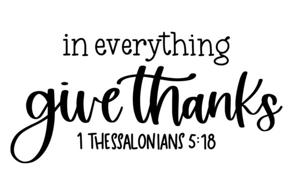 In Everything Give Thanks: Faith-Inspired Typography for Every Project
