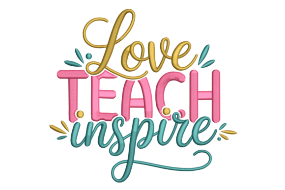Love Teach Inspire: Modern Teacher Embroidery Design