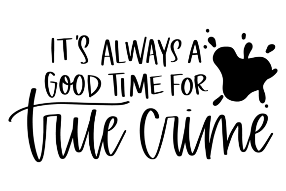 True Crime Junkie SVG: Your Ultimate Design Asset for Mystery-Themed Creations