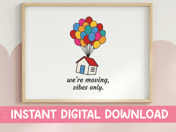 We're Moving Vibes Only Balloon House: A Digital Design Asset